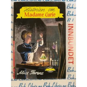 Alice Thorne - Historien om Madame Curie