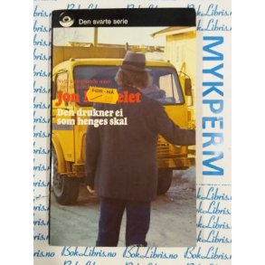 Jon Michelet - Den drukner ei som henges skal (Heftet)