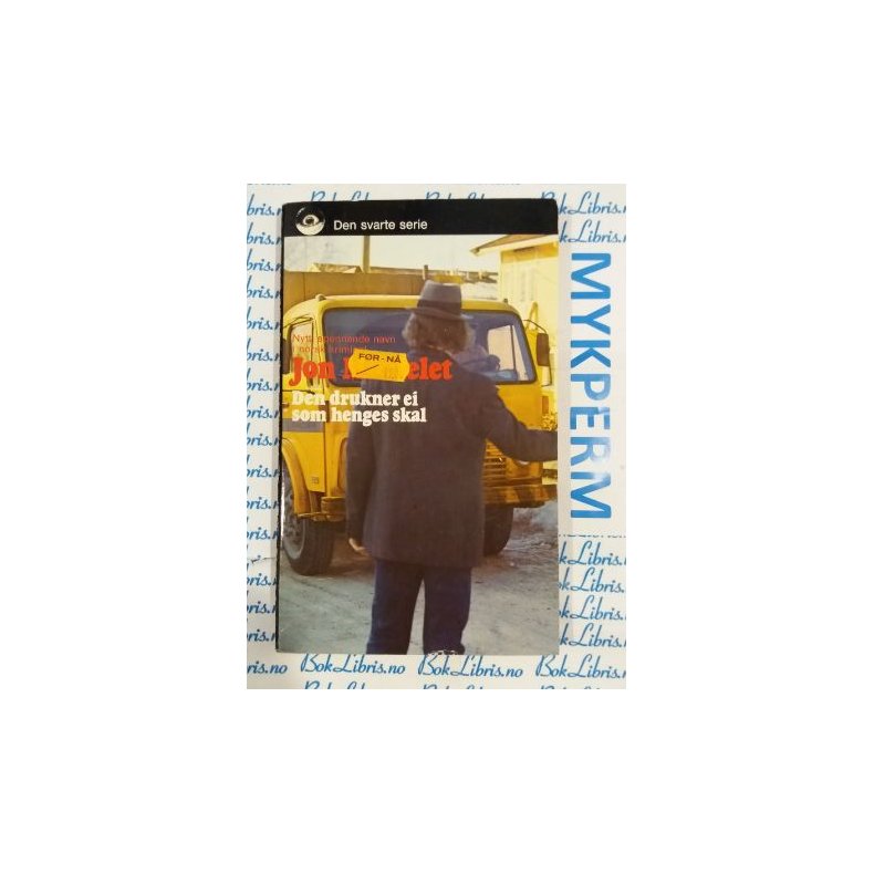 Jon Michelet - Den drukner ei som henges skal (Heftet)