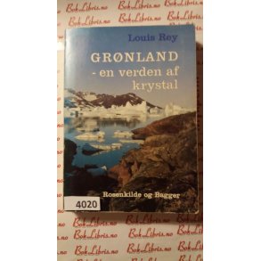 Louis Rey - Grnland - en verden af krystal