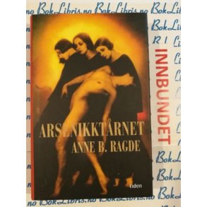 Anne B. Ragde - Arsenikktrnet