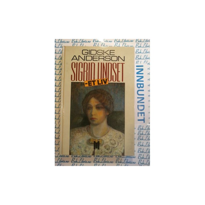 Gidske Anderson - Sigrid Undset - Et liv