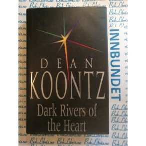 Dean Koontz - Dark Rivers of the Heart