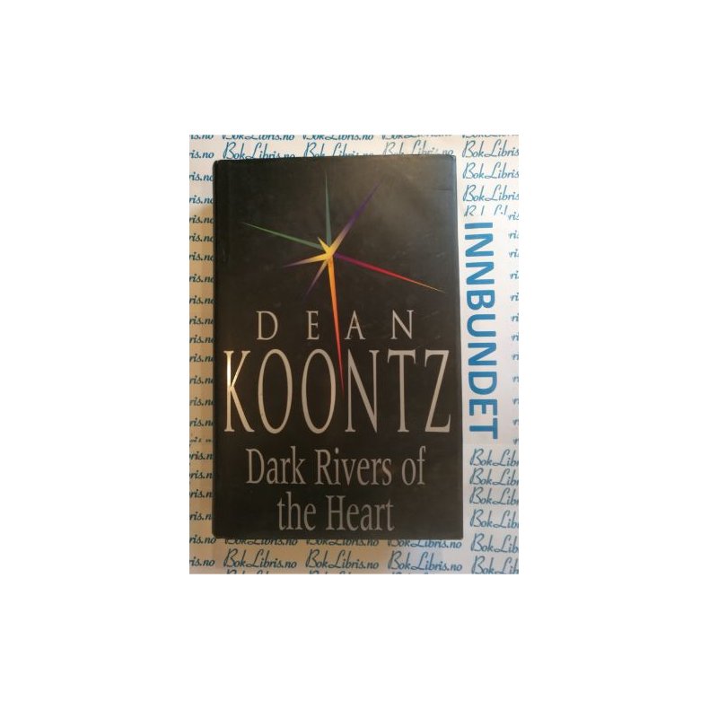 Dean Koontz - Dark Rivers of the Heart