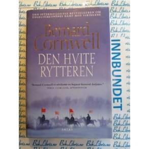 Bernard Cornwell - Den hvite rytteren (Innbundet)