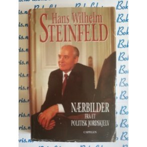 Hans Wilhelm Steinfeld - Nrbilder fra et politisk jordskjelv
