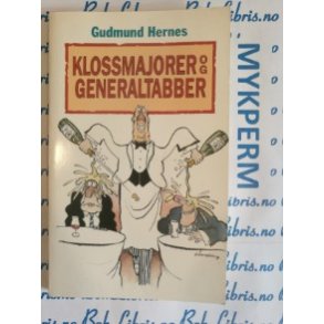 Gudmund Hernes - Klossmajorer og generaltabber
