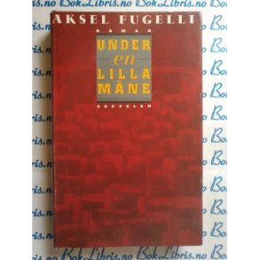 Aksel Fugelli - Under en lilla mne