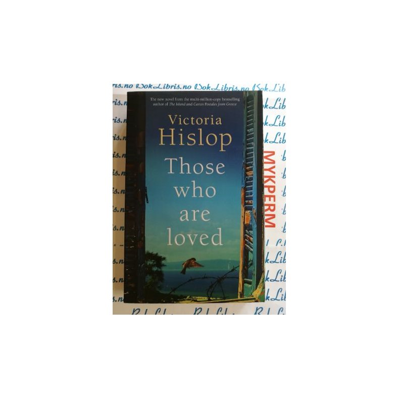 Victoria Hislop - Those who are loved