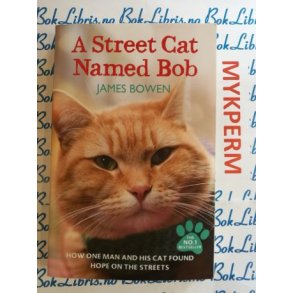 James Bowen - A Street Cat Named Bob