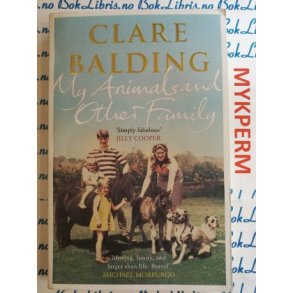 Clare Balding - My Animals And Other Family