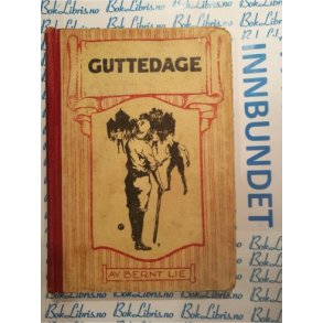 Bernt Lie - Guttedage
