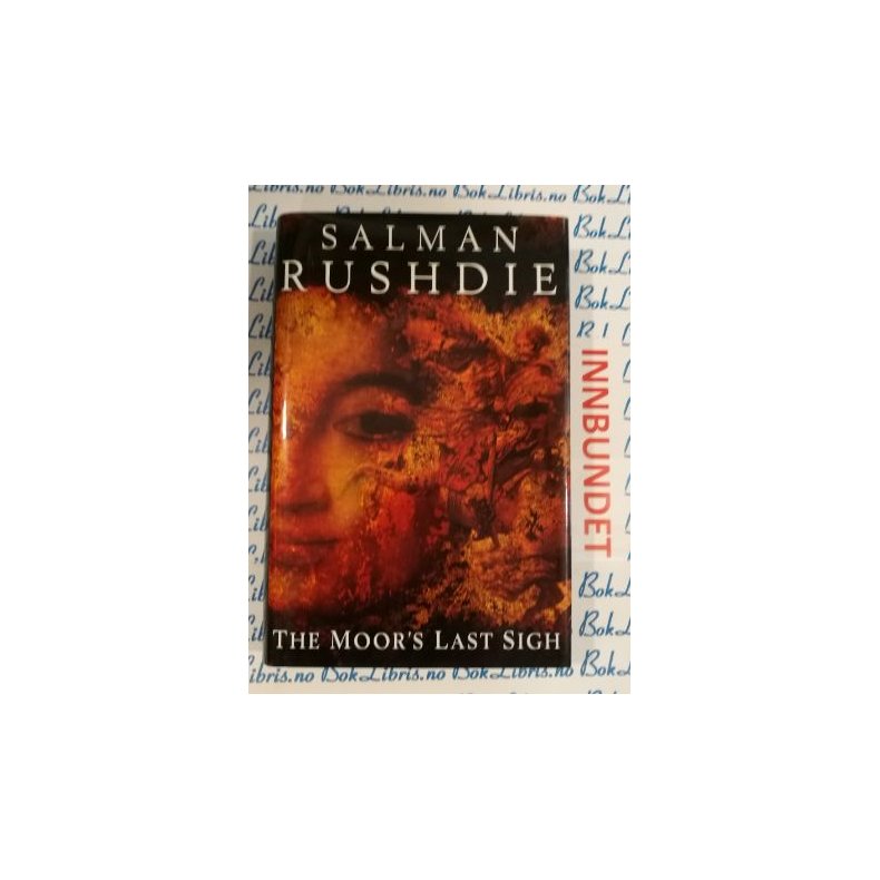 Salman Rushdie - The moor's last sigh