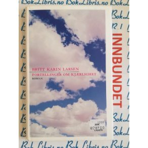 Britt Karin Larsen - Fortellinger om kjrlighet