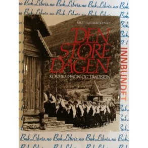 Birgit Hertzberg Johnsen - Den store dagen Konfirmasjon og tradisjon