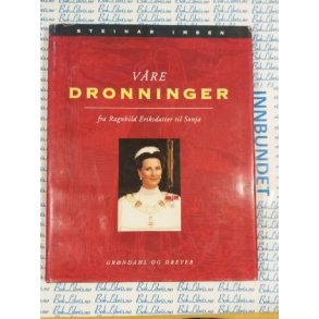 Steinar Imsen - V�re Dronninger fra Ragnhild Eriksdatter til Sonja (Innb.)