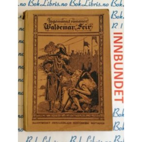 B. S. Ingemann - Valdemar Seir Bind I (1923)