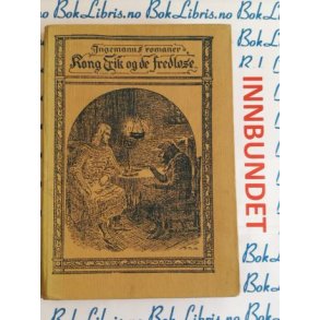 B. S. Ingemann - Kong Erik og de fredlse Bind II (1925)