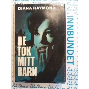 Diana Raymond - De tok mitt barn