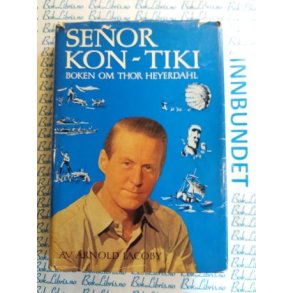 Arnold Jacoby - Seor KON-TIKI Boken om Thor Heyerdahl