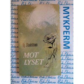 Bj. Staalstrm - Mot lyset