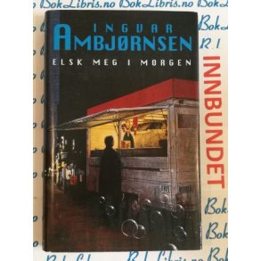 Ingvar Ambjrnsen - Elsk meg i morgen