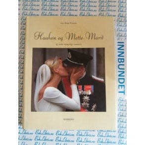 Liv Berit Tessem - Haakon og Mette-Marit og andre kongelige romanser