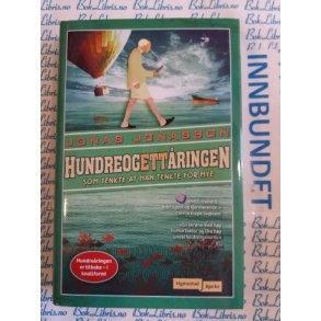 Jonas Jonasson - Hundreogettringen som tenkte at han tenkte for mye
