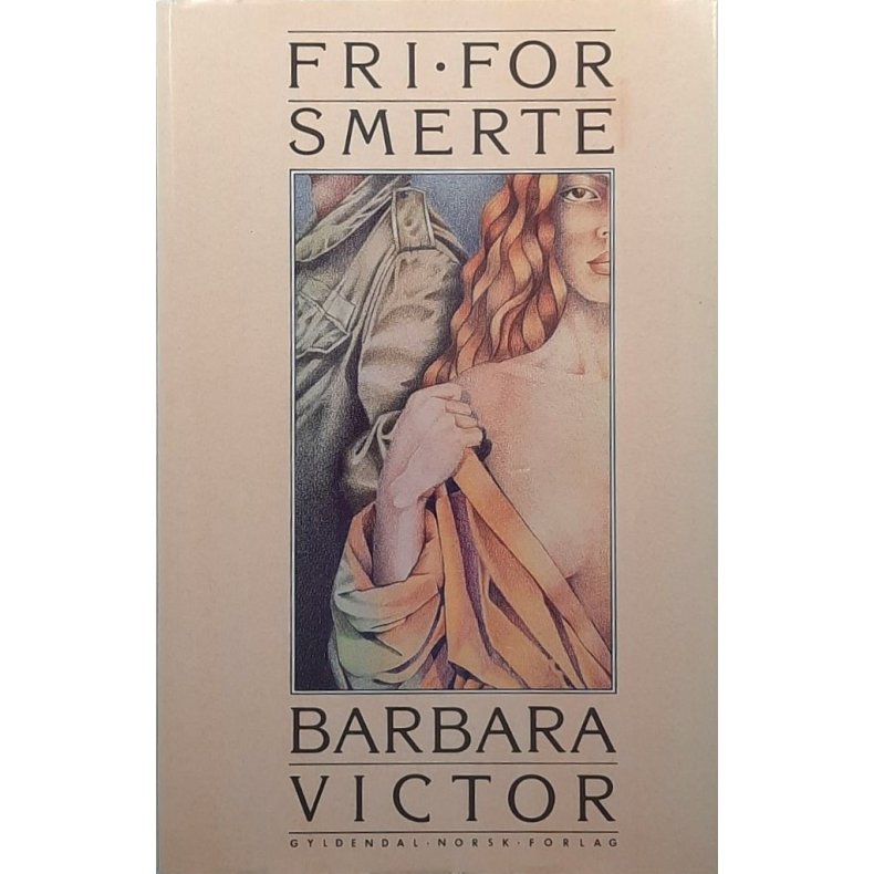 Barbara Victor - Fri for smerte (Innbundet)