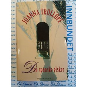 Johanna Trollope - Den spanske elsker