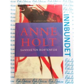 Anne Holt - Sannheten bortenfor (Brukte bker)
