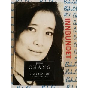 Jung Chang - Ville svaner Tre d�tre av Kina (Innbundet)