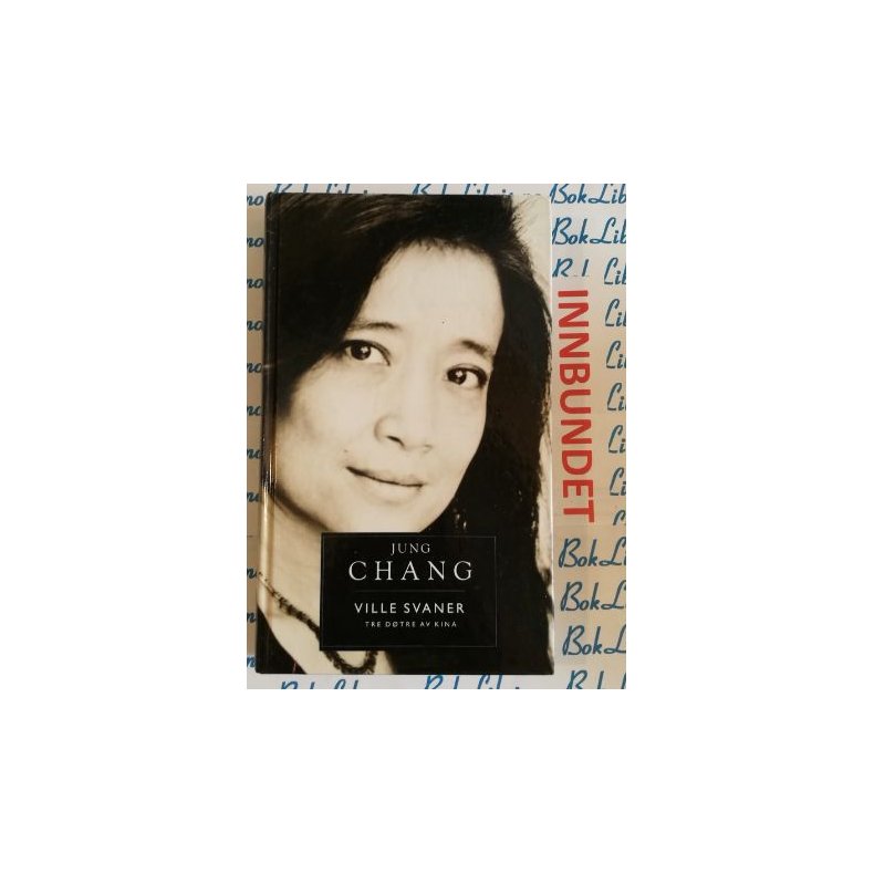 Jung Chang - Ville svaner Tre dtre av Kina (Innbundet)