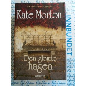 Kate Morton - Den glemte hagen