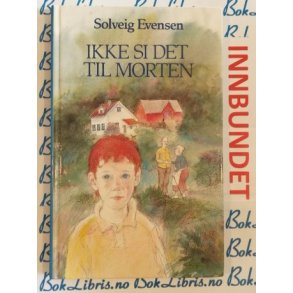 Solveig Evensen - Ikke si det til Morten