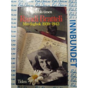Randi Bratteli - Den bl timen Min dagbok 1939 - 1943
