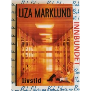 Liza Marklund - Livstid