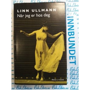 Linn Ullmann - Nr jeg er hos deg