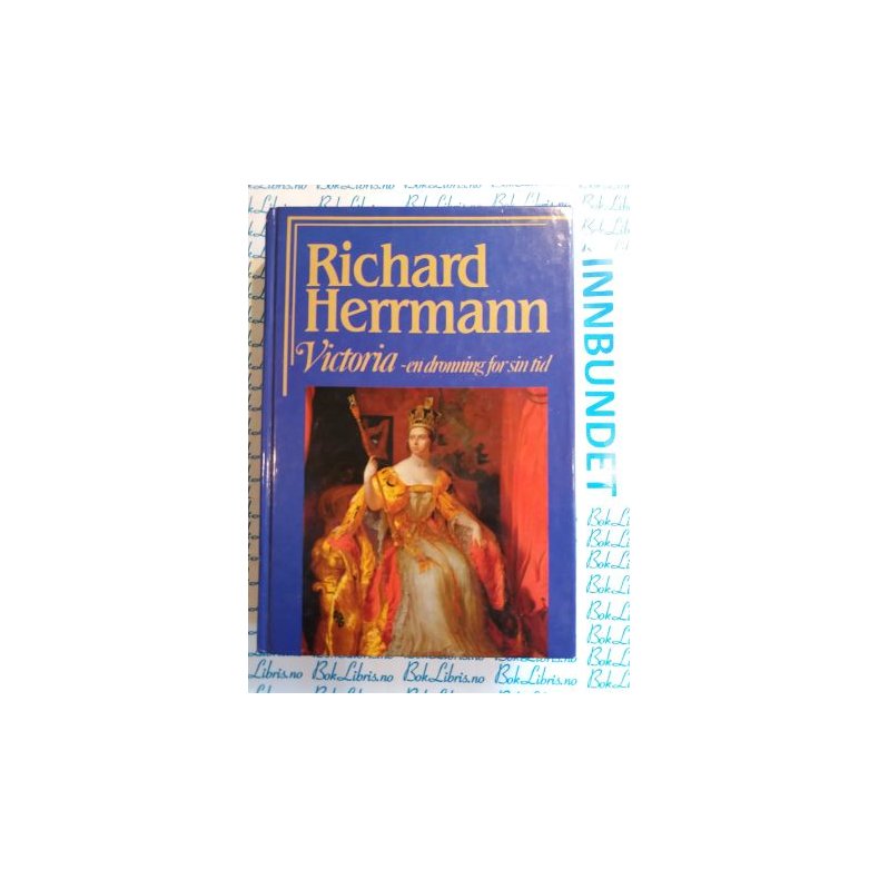 Richard Herrmann - Victoria - en dronning for sin tid