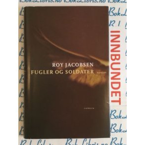Roy Jacobsen - Fugler og soldater