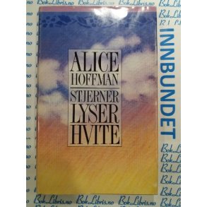 Alice Hoffman - Stjerner lyser hvite