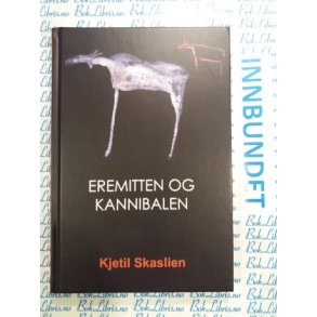 Kjetil Skaslien - Eremitten og kannibalen (Signert)