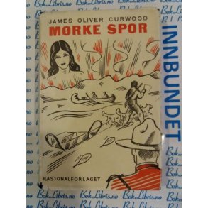 James Oliver Curwood - Mrke spor