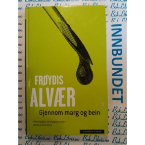 Frydis Alvr - Gjennom marg og bein