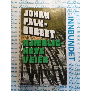 Johan Falkberget - kjrlighetsveier  