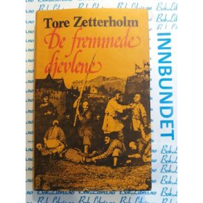 Tore Zetterholm - De fremmede djevlene