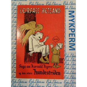 Leirfall - Hetland - Soga om Korvald Kyrre og den store hundestriden