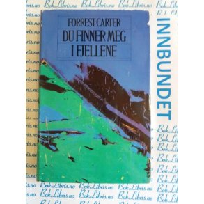 Forrest Carter - Du finner meg i fjellene