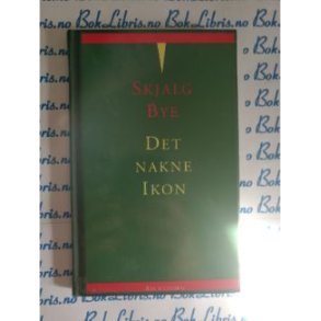 Skjalg Bye - Det nakne ikon