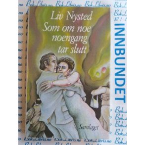 Liv Nysted - Som om noe noengang tar slutt